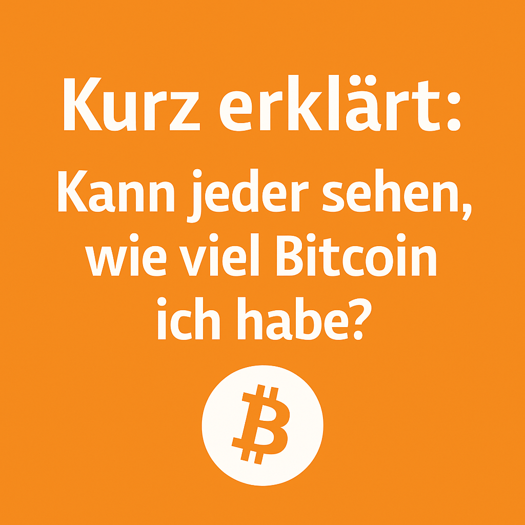 Kurz erklärt: Kann jeder sehen, wie viel Bitcoin ich habe?